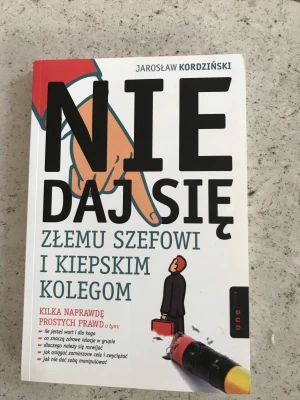 Nie daj się złemu szefowi i kiepskim kolegom - Jarosław Kordziński - książka