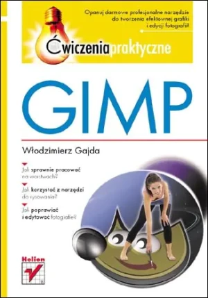 GIMP. Ćwiczenia praktyczne - Włodzimierz Gajda -  - Włodzimierz Gajda - książka