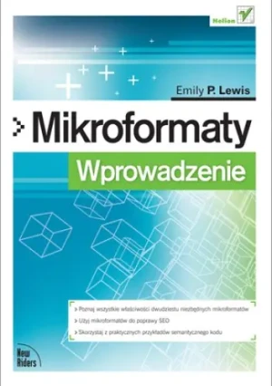 Mikroformaty. Wprowadzenie - Emily P. Lewis - książka