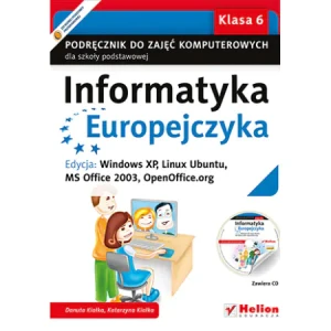Informatyka Europejczyka 6. Podręcznik. Szkoła podstawowa + CD - Danuta Kiałka, Katarzyna Kiałka - książka