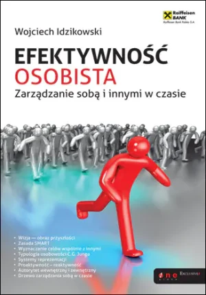 Efektywność osobista. Zarządzanie sobą i innymi w czasie - Wojciech Idzikowski - książka