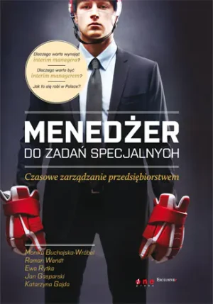 Menedżer do zadań specjalnych - Monika Buchajska-Wróbel, Roman Wendt, Ewa Rytka, J - książka