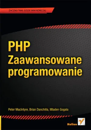 PHP. Zaawansowane programowanie - opracowanie zbiorowe - książka