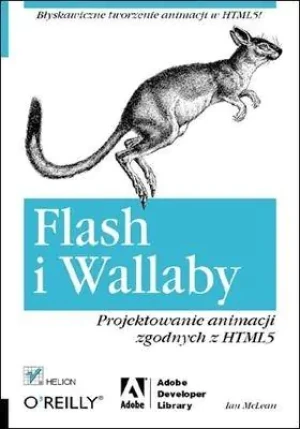Flash i Wallaby. Projektowanie animacji zgodnych z HTML5 - McLean Ian - książka