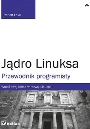 Jądro Linuksa. Przewodnik programisty - Robert Love - książka