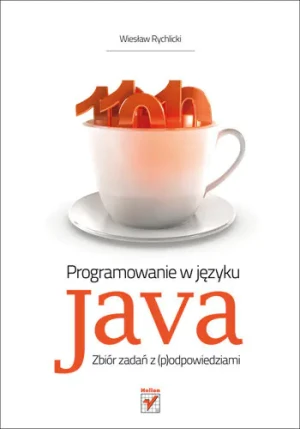 Programowanie w języku Java Zbiór zadań z (p)odpowiedziami - Rychlicki Wiesław - książka
