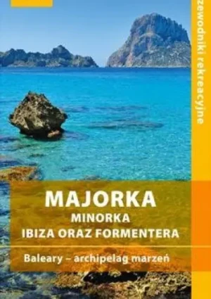 MAJORKA MINORKA PRZEWODNIK REKREACYJNY - BEZDROŻA - Dominika Zaręba - książka