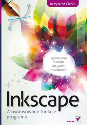 Inkscape. Zaawansowane funkcje programu - Krzysztof Cieśla - książka