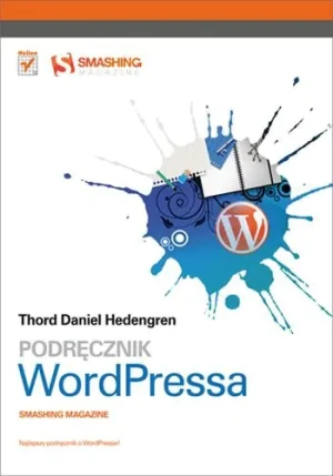 Podręcznik WordPressa. Smashing Magazine - Thord Daniel Hedengren - książka