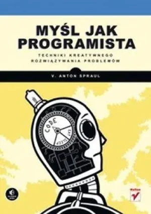 Myśl jak programista - Spraul V. Anton - książka