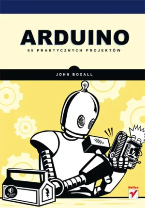 Arduino. 65 praktycznych projektów - John Boxall - książka