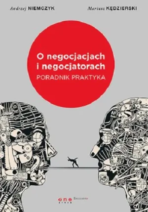 O negocjacjach i negocjatorach. Poradnik praktyka - Andrzej Niemczyk, Mariusz Kędzierski - książka