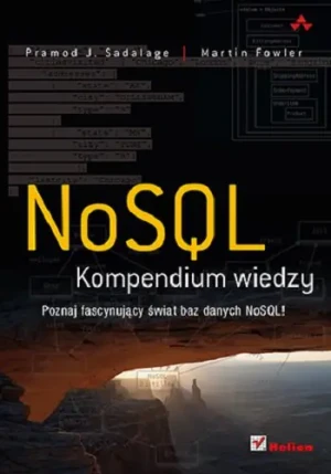 NoSQL Kompendium wiedzy - Sadalage Pramod J., Fowler Martin - książka
