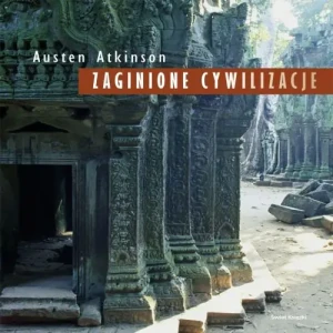 Zaginione Cywilizacje - Atkinson Austen - książka