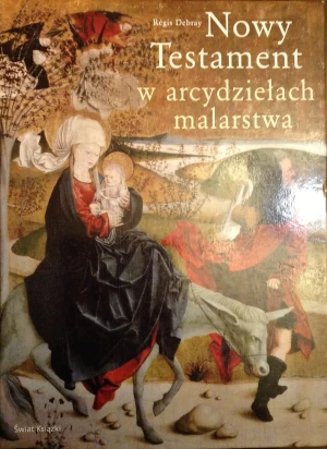 Nowy Testament w arcydziełach malarstwa - Debray Regis - książka