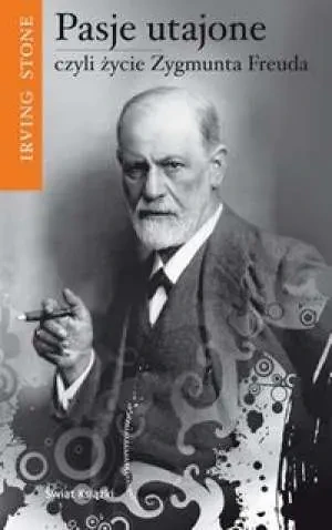 Pasje utajone czyli życie Zygmunta Freuda  - Irving Stone - książka