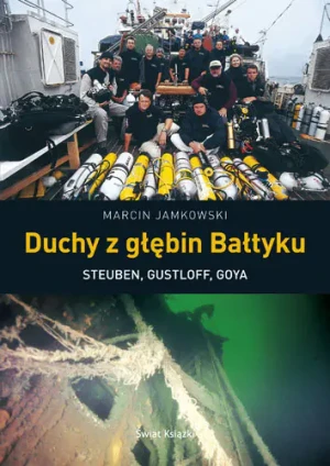 Duchy z głębin Bałtyku. Steuben, Gustloff, Goya - Marcin Jamkowski - książka