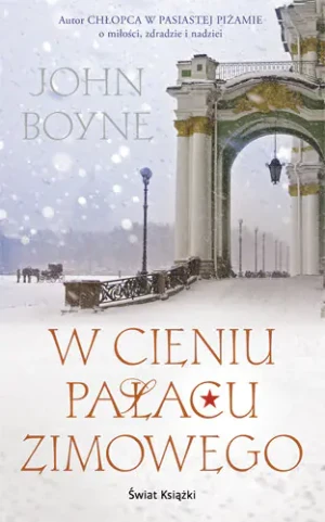 W cieniu Pałacu Zimowego - John Boyne - książka