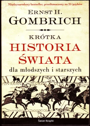 Krótka historia świata dla młodszych i starszych - Gombrich Ernst H. - książka