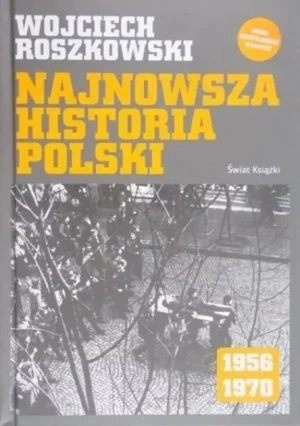 Najnowsza historia Polski 1956 - 1970 - Roszkowski Wojciech - książka