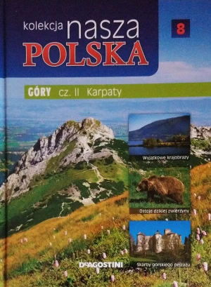 Góry cz.2 Karpaty Kolekcja Nasza Polska Nr.8 - Praca zbiorowa - książka