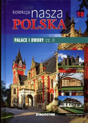 Kolekcja Nasza Polska 18: Pałace i dwory cz. II - Praca zbiorowa - książka