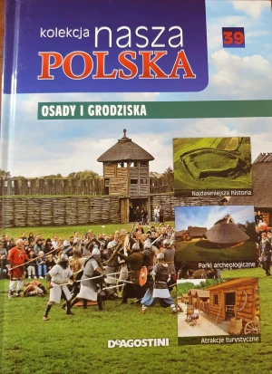 Kolekcja Nasza Polska Osady i Grodziska 39 - Praca zbiorowa - książka