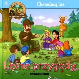 Chrońmy las 13 Leśne przygody - Praca zbiorowa - książka
