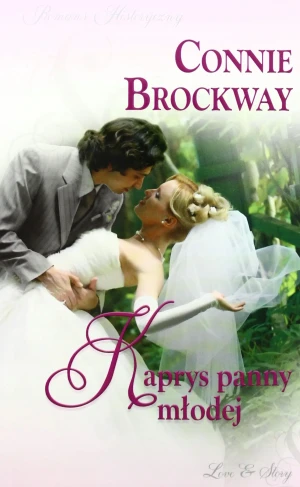 Kaprys panny młodej - Connie Brockway - książka