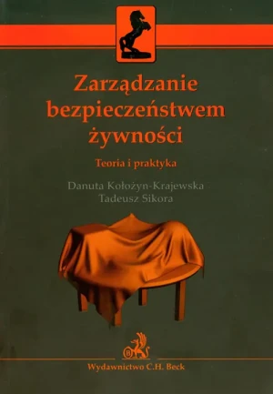 Zarządzanie Bezpieczeństwem Żywności - Kołozyn-Krajewska Danuta,  Sikora Tadeusz - książka