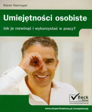 UMIEJĘTNOŚCI OSOBISTE JAK JE ROZWINĄĆ I WYKORZYSTAĆ W PRACY? - RAINER NIERMAYER - książka