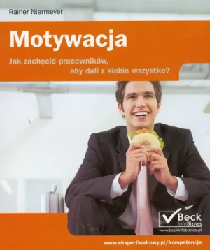 Motywacja. Jak zachęcić pracowników aby dali z siebie wszystko - Rainer Niermeyer - książka