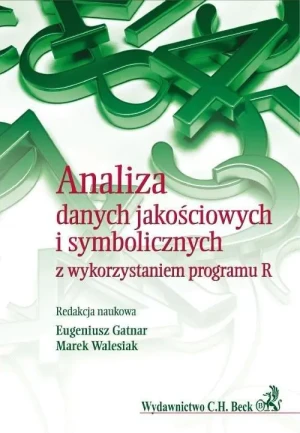 Analiza danych jakościowych i symbolicznych z wykorzystaniem programu R - RED.MAREK WALESIAK, RED.EUGENIUSZ GATNAR - książka