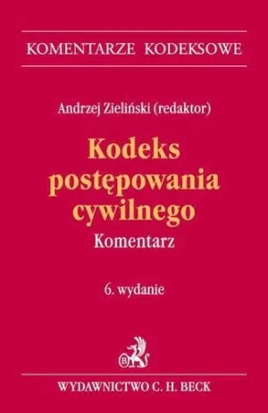 KODEKS POSTĘPOWANIA CYWILNEGO KOMENTARZ WYD.6 - Opracowanie zbiorowe - książka
