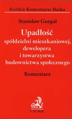 Upadłość spółdzielni mieszkaniowej dewelopera i towarzystwa budownictwa społecznego Komentarz - Gurgul Stanisław - książka