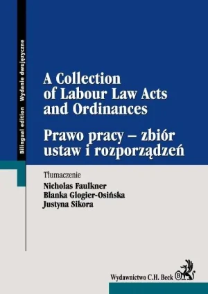 Prawo pracy - zbiór ustaw i rozporządzeń A Collection of Labour Law Acts and Ordinances - Sikora Justyna - książka
