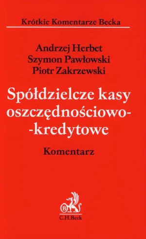 Spółdzielcze kasy oszczędnościowo-kredytowe Komentarz -  Zakrzewski Piotr - książka
