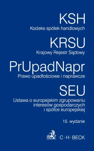 Kodeks spółek handlowych Krajowy Rejestr Sądowy Prawo upadłościowe i naprawcze. Ustawa o europejskim zgrupowaniu interesów gospodarzcych - Flisek Aneta - książka