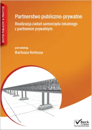 Partnerstwo publiczno-prywatne. - Ferek Agnieszka, Handzlik Inez, Chentosz Tomasz, Wawrzyniak Marcin  - Bartosz Korbus - książka