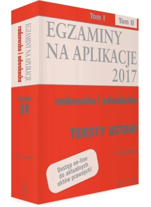 Egzaminy na aplikacje 2017. Radcowska i adwokacka. Tom 2. Teksty ustaw - praca zbiorowa - książka