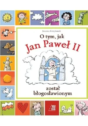 O tym jak Jan Paweł II został błogosławionym - Krzyżanek Joanna - książka
