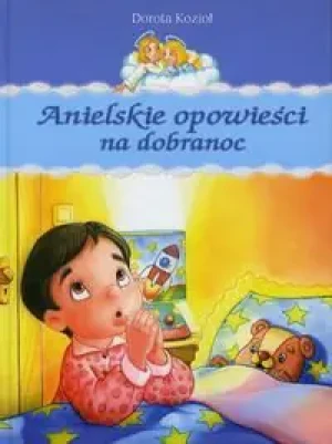 Anielskie opowieści na dobranoc - Kozioł Dorota - książka