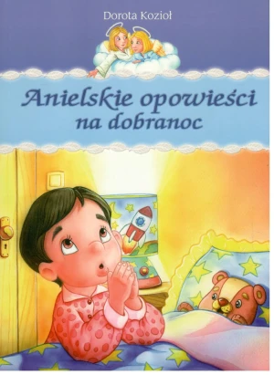 Anielskie opowieści na dobranoc - Dorota Kozioł - książka
