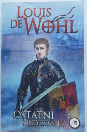 Ostatni krzyżowiec - Louis de Wohl - książka