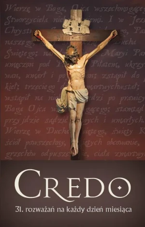 Credo 31. rozważań na każdy dzień miesiąca - ks. Leon Siwecki, ks. Dariusz Bęc, ks. Mariusz Pi - książka