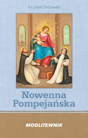 Nowenna Pompejańska. Modlitewnik - ks. Józef Orchowski - książka