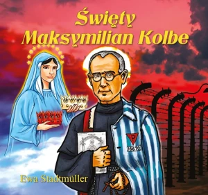 Święty Maksymilian Kolbe - Ewa Stadtmller - książka