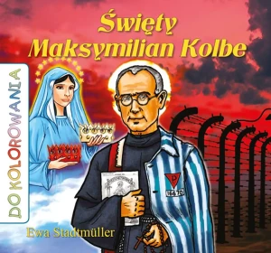 Święty Maksymilian Kolbe. Kolorowanka - Ewa Stadtmller - książka