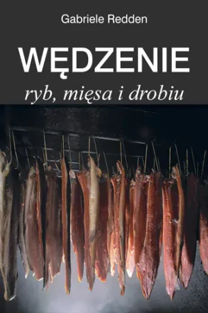 Wędzenie Ryb, Mięsa i Drobiu - Redden Gabriele - książka