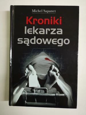 Kroniki lekarza sądowego - Michel Sapanet - książka